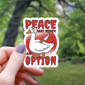 “Peace Was Never An Option” Duck Sticker
