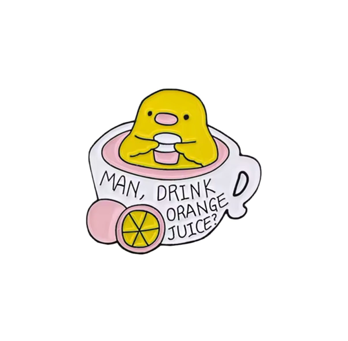 Yellow Duck Orange Juice Pin "Man, Drink Orange Juice?"