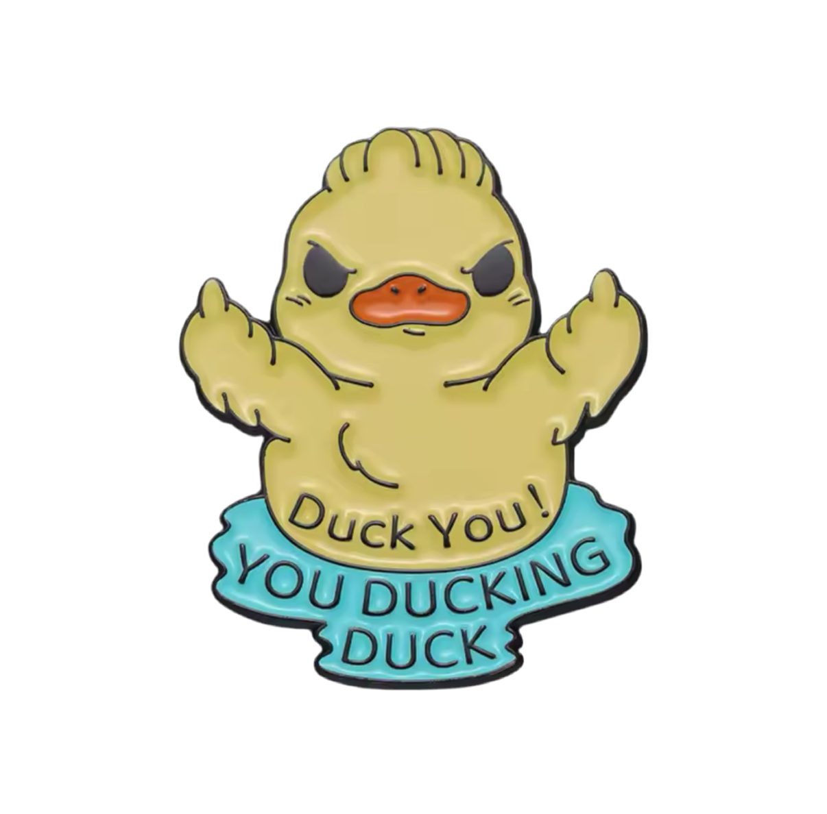 Yellow Duck Pin "Duck You! You Ducking Duck"