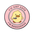 pins canard jaune i m not cute i m dangerous